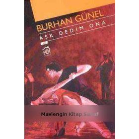 AŞK DEDIM ONA - BURHAN GÜNEL