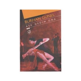 AŞK DEDIM ONA - BURHAN GÜNEL