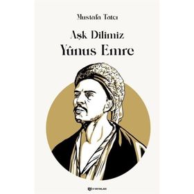 Aşk Dilimiz Yunus Emre Mustafa Tatcı