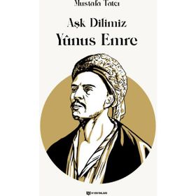 Aşk Dilimiz Yunus Emre Mustafa Tatcı