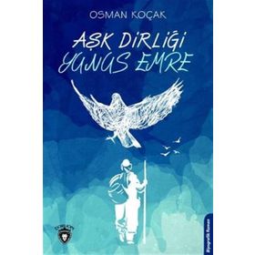 Aşk Dirliği Yunus Emre - Osman Koçak