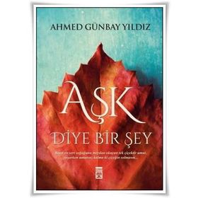 Aşk Diye Bir Şey - Ahmet Günbay Yıldız