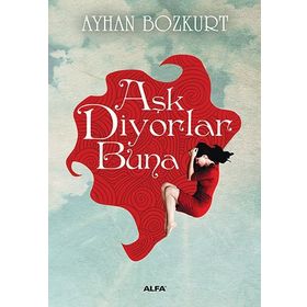 Aşk Diyorlar Buna - Ayhan Bozkurt