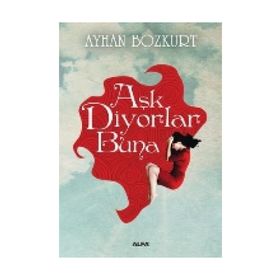 Aşk Diyorlar Buna - Ayhan Bozkurt
