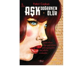 AŞK DOĞARKEN ÖLÜR - FAHRI COŞKUN