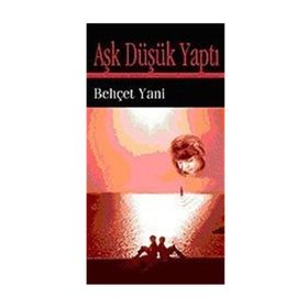Aşk Düşük Yaptı - Behçet Yani