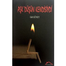Aşk Düşün Kendisiydi - Gül Güney