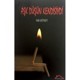 Aşk Düşün Kendisiydi - Gül Güney