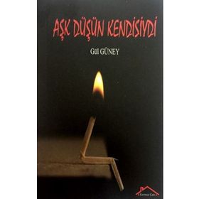 Aşk Düşün Kendisiydi - Gül Güney