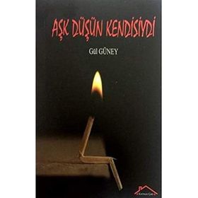 Aşk Düşün Kendisiydi - Gül Güney