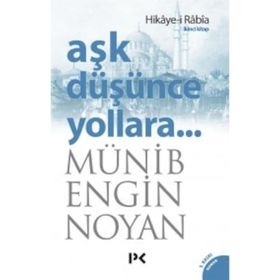 Aşk Düşünce Yollara 2 Hikaye-i Rabia - Münib Engin Noyan