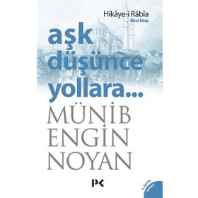 Aşk Düşünce Yollara 2 Hikaye-i Rabia - Münib Engin Noyan