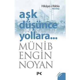 Aşk Düşünce Yollara 2 Hikaye-i Rabia - Münib Engin Noyan
