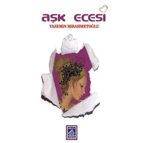Aşk Ecesi - Yasemin Mirahmetoğlu