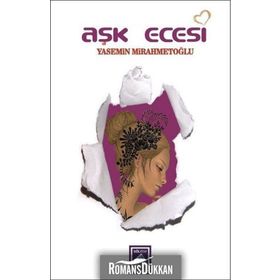 Aşk Ecesi - Yasemin Mirahmetoğlu