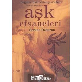 Aşk Efsaneleri 1. Cilt - Serkan Özburun