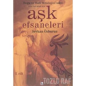 Aşk Efsaneleri 1. Cilt - Serkan Özburun