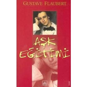 AŞK EĞİTİMİ - GUSTAVE FLAUBERT