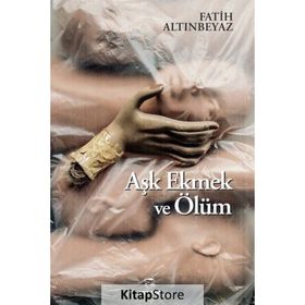 Aşk Ekmek ve Ölüm - Fatih Altınbeyaz