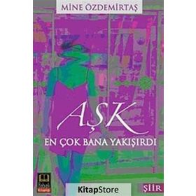 AŞK EN ÇOK BANA YAKIŞIRDI - MINE ÖZDEMİRTAŞ