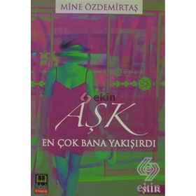 AŞK EN ÇOK BANA YAKIŞIRDI - MINE ÖZDEMİRTAŞ
