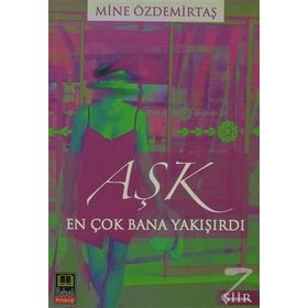AŞK EN ÇOK BANA YAKIŞIRDI - MINE ÖZDEMİRTAŞ