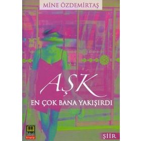 AŞK EN ÇOK BANA YAKIŞIRDI - MINE ÖZDEMİRTAŞ