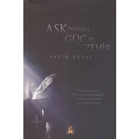 Aşk Entrika Güç ve Zehir - Fatih Polat