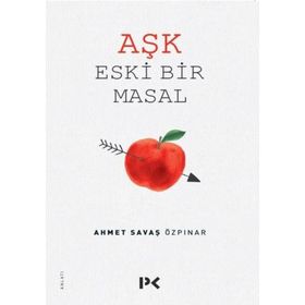 Aşk Eski Bir Masal - Ahmet Savaş Özpınar