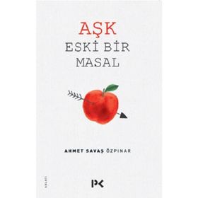 Aşk Eski Bir Masal - Ahmet Savaş Özpınar