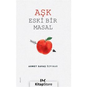Aşk Eski Bir Masal - Ahmet Savaş Özpınar
