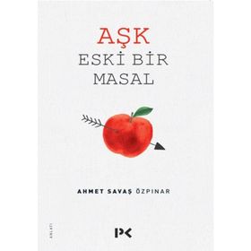 Aşk Eski Bir Masal - Ahmet Savaş Özpınar
