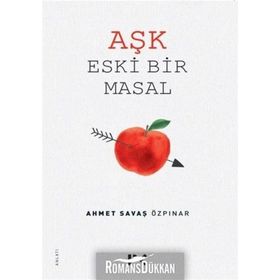 Aşk Eski Bir Masal - Ahmet Savaş Özpınar