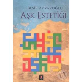 Aşk Estetiği - Beşir Ayvazoğlu