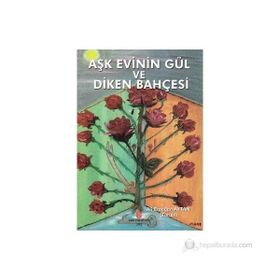 Aşk Evinin Gül ve Diken Bahçesi - Ali Erdoğan Aytan
