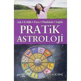 AŞK-EVLILIK-PARA-MUTLULUK-SAĞLIK PRATIK ASTROLOJI - AŞKIN NUR DİNÇ