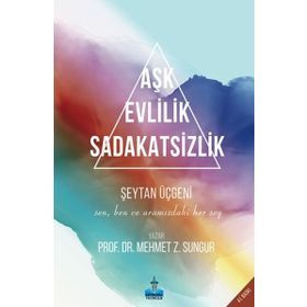 Aşk Evlilik Sadakatsizlik / Mehmet Z. Sungur