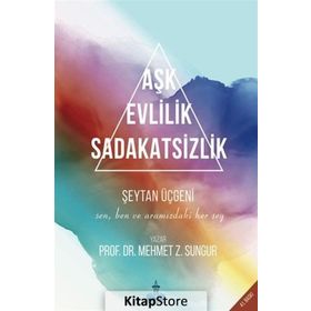 Aşk Evlilik Sadakatsizlik / Mehmet Z. Sungur