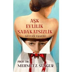 Aşk Evlilik Sadakatsizlik / Mehmet Z. Sungur