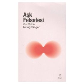 Aşk Felsefesi - Irving Singer