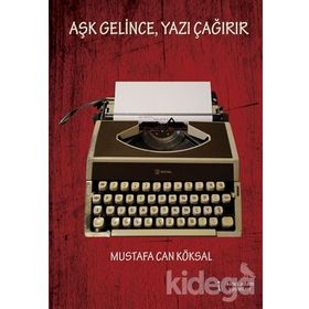 Aşk Gelince, Yazı Çağırır - Mustafa Can Köksal