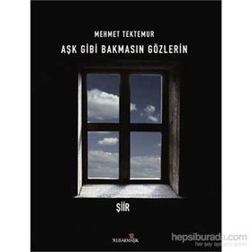 Aşk Gibi Bakmasın Gözlerin - Mehmet Tektemur