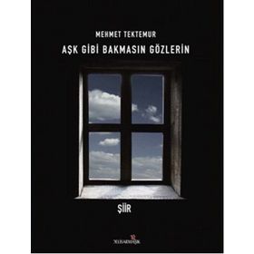 Aşk Gibi Bakmasın Gözlerin - Mehmet Tektemur