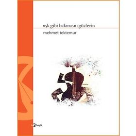 Aşk Gibi Bakmasın Gözlerin - Mehmet Tektemur