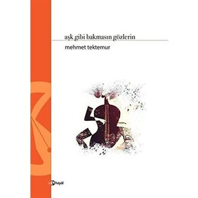 Aşk Gibi Bakmasın Gözlerin - Mehmet Tektemur
