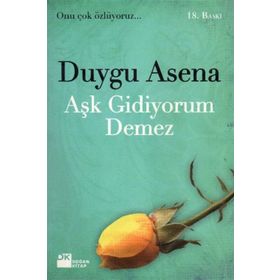 AŞK GIDIYORUM DEMEZ - DUYGU ASENA