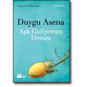AŞK GIDIYORUM DEMEZ - DUYGU ASENA