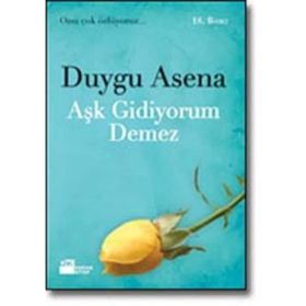 AŞK GIDIYORUM DEMEZ - DUYGU ASENA