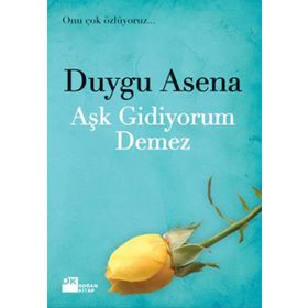 AŞK GIDIYORUM DEMEZ - DUYGU ASENA