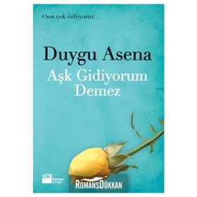 AŞK GIDIYORUM DEMEZ - DUYGU ASENA